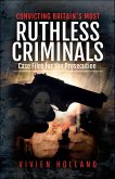 Convicting Britain's Most Ruthless Criminals (eBook, ePUB) Convicting Britain's Most Ruthless Criminals (eBook, ePUB)