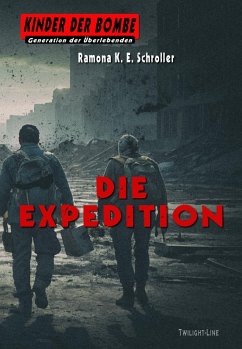 Kinder der Bombe: Die Expedition (eBook, ePUB) - Schroller, Ramona K. E.