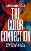 The Color Connection, How Color Shapes Our Inner Worlds (eBook, ePUB)