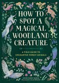 How to Spot a Magical Woodland Creature (eBook, ePUB)