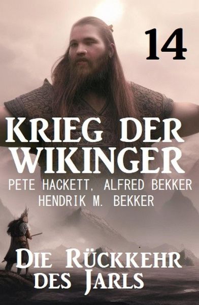 Die Rückkehr des Jarls: Krieg der Wikinger 14 (eBook, ePUB) Die Rückkehr des Jarls: Krieg der Wikinger 14 (eBook, ePUB)