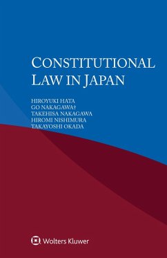 Constitutional Law in Japan (eBook, ePUB) - Hata, Hiroyuki; Nakagawa, Go; Nakagawa, Takehisa; Nishimura, Hiromi; Okada, Takayoshi