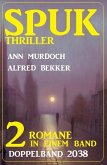 Spuk Thriller Doppelband 2038 (eBook, ePUB) Spuk Thriller Doppelband 2038 (eBook, ePUB)