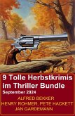 9 Tolle Herbstkrimis im Thriller Bundle September 2024 (eBook, ePUB) 9 Tolle Herbstkrimis im Thriller Bundle September 2024 (eBook, ePUB)