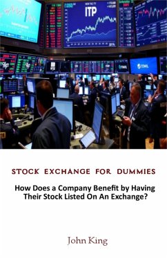 Cover Stock Exchange for Dummies:How Does a Company Benefit by Having Their Stock Listed on An Exchange? (eBook, ePUB)