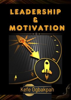 Leadership & Motivation (eBook, ePUB) - Ogbakpah, Kefe