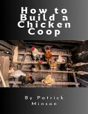 How to Build a Chicken Coop (eBook, ePUB) How to Build a Chicken Coop (eBook, ePUB)