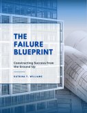 The Failure Blueprint (eBook, ePUB) The Failure Blueprint (eBook, ePUB)