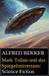 Mark Tolins und das Spiegeluniversum:... - Bild 1