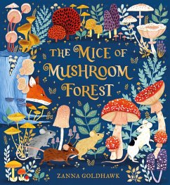 The Mice of Mushroom Forest (eBook, ePUB) - Goldhawk, Zanna