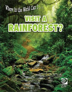 Where in the World Can I ... Visit a Rainforest? (eBook, PDF) - O'Brien, Cynthia