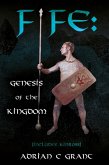 Fife: Genesis of the Kingdom (eBook, ePUB) Fife: Genesis of the Kingdom (eBook, ePUB)