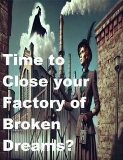 Cover Time to Close your Factory of Broken Dreams? (eBook, ePUB)
