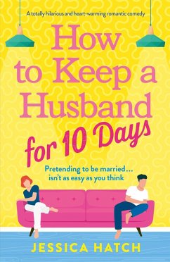 How to Keep a Husband for Ten Days (eBook, ePUB) - Hatch, Jessica