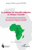 La politique de securite collective en Afrique Centrale (eBook, PDF)