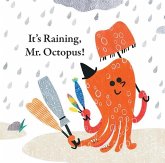 It's Raining, Mr. Octopus! (eBook, PDF) It's Raining, Mr. Octopus! (eBook, PDF)