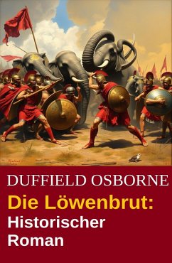 Die Löwenbrut: Historischer Roman (eBook, ePUB) - Osborne, Duffield