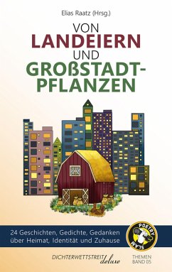 Von Landeiern und Großstadtpflanzen (eBook, ePUB) - Raatz, Elias; Ifland, Marcel; Jakob, Michael; Katzur, Björn H.; Kleinschmidt, Eberhard; Krutsch, Evelyn; Muecke, Robert; Schilz, Emily; Urban, Klaus; Wenty, Katharina; Zahedi, Sadaf; Sperling, Theresa; Linke, Matti; Azur, Anna Lisa; Flieder, Hanna; Friedrich, Felicitas; Heißler, Dominik; Hensel, Sven; Hofmann, Annika