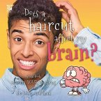 Does a haircut affect my brain? World Book answers your questions about the brain and head (eBook, PDF)
