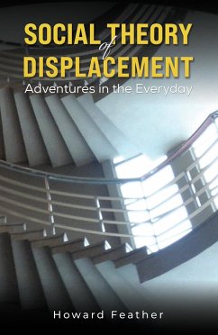 Cover Social Theory of Displacement: Adventures in the Everyday (eBook, ePUB)