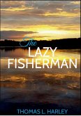 The Lazy Fisherman (eBook, ePUB) The Lazy Fisherman (eBook, ePUB)