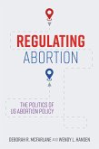 Regulating Abortion (eBook, ePUB) Regulating Abortion (eBook, ePUB)