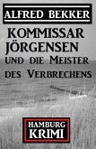 Kommissar Jörgensen und die Meister des Verbrechens: Hamburg Krimi (eBook, ePUB)