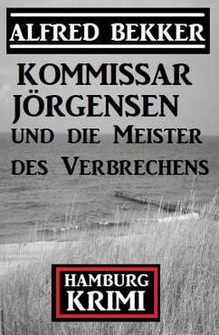 Cover Kommissar Jörgensen und die Meister des Verbrechens: Hamburg Krimi (eBook, ePUB)