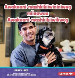 Cover Awakaani-mashkikiiwininiwag miinawaa Awakaani-mashkikiiwikweg (Veterinarians) (eBook, ePUB)