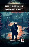 Winning of Barbara Worth (eBook, ePUB)