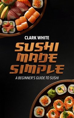 Cover Sushi Made Simple, A Beginner's Guide to Sushi (eBook, ePUB)