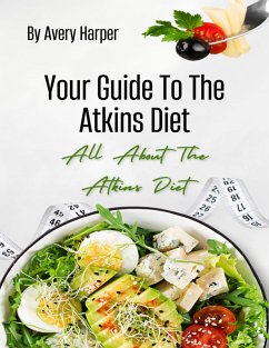 Your Guide To The Atkins Diet (eBook, ePUB) - Harper, Avery