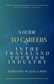 A Guide To Careers in The Travel and Tourism Industry (eBook, ePUB)