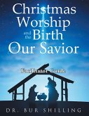 Christmas Worship and the Birth of Our Savior (eBook, ePUB) Christmas Worship and the Birth of Our Savior (eBook, ePUB)