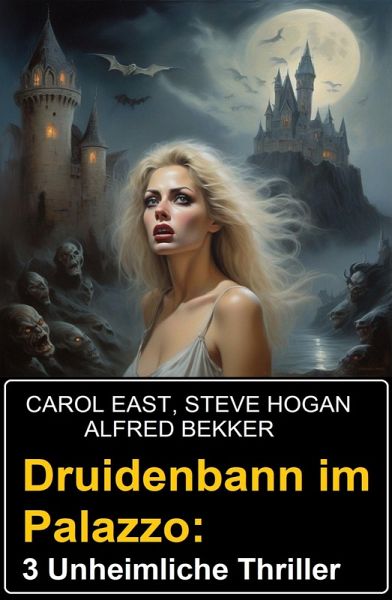 Druidenbann im Palazzo: 3 Unheimliche Thriller (eBook, ePUB)