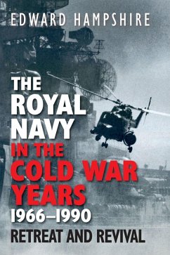 Royal Navy in the Cold War Years, 1966-1990 (eBook, PDF) - Edward Hampshire, Hampshire