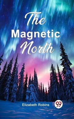 Magnetic North (eBook, ePUB) - Robins, Elizabeth