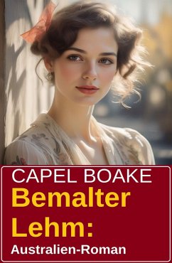 Cover Bemalter Lehm: Australien-Roman (eBook, ePUB)