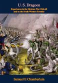 U. S. Dragoon: Experiences in the Mexican War 1846-48 and on the South Western Frontier (eBook, ePUB)