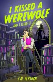 I Kissed a Werewolf and I Liked It (eBook, ePUB)