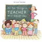 All the Things a Teacher Will Never Say (eBook, ePUB)