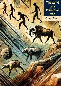 Mind of a Primitive Man: The Classic of Anthropology - (eBook, ePUB) - Boas, Franz