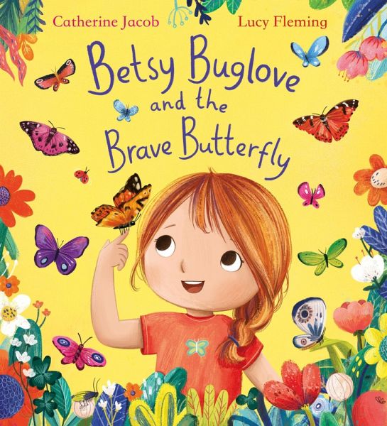 Betsy Buglove and the Brave Butterfly (eBook) (eBook, ePUB)