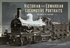 Victorian and Edwardian Locomotive Portraits - The South of England (eBook, PDF) - Anthony Burton, Burton