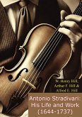Antonio Stradivari: His Life and Work (1644-1737) (eBook, ePUB) Antonio Stradivari: His Life and Work (1644-1737) (eBook, ePUB)