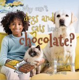 Why can't dogs and cats have chocolate? World Book answers your questions about dogs and cats (eBook, PDF) Why can't dogs and cats have chocolate? World Book answers your questions about dogs and cats (eBook, PDF)