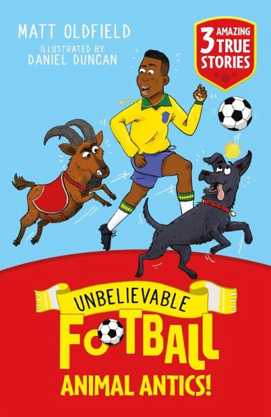 Unbelievable Football Short Colour Stories: Animal Antics! (eBook, ePUB) Unbelievable Football Short Colour Stories: Animal Antics! (eBook, ePUB)