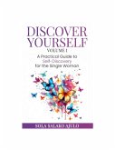 Discover Yourself - A Practical Guide to Self-Discovery for the Single Woman (eBook, ePUB)