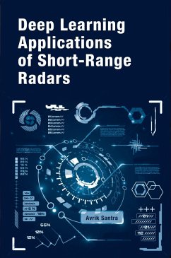 Deep Learning Applications of Short-Range Radars (eBook, PDF) - Santra, Avik; Hazra, Souvik