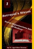 Betrayal`s Waves Secret Organisations hits Orthodoxy (eBook, ePUB)